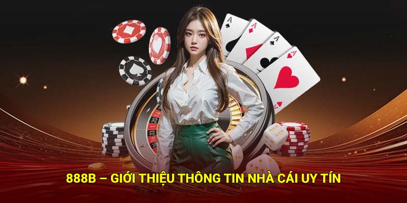 888B – Giới thiệu thông tin nhà cái uy tín
